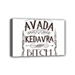 Avada Kedavra Bitch Harry  Potter Mini Canvas 6  x 4  (Stretched)