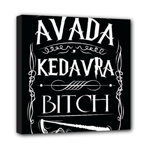 Avada Kedavra Bitch Harry Potter Mini Canvas 8  x 8  (Stretched) from ArtsNow.com