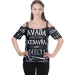 Avada Kedavra Bitch Harry Potter Women s Cutout Shoulder Tee