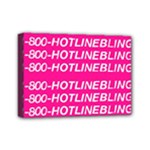1 800 1 800 1800 Hotline Bling Mini Canvas 7  x 5  (Stretched)
