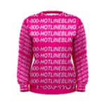 1 800 1 800 1800 Hotline Bling Women s Sweatshirt