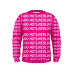 1 800 1 800 1800 Hotline Bling Kids  Sweatshirt