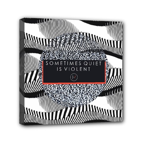 Sometimes Quiet Is Violent Twenty One Pilots The Meaning Of Blurryface Album Mini Canvas 6  x 6  (Stretched) from ArtsNow.com