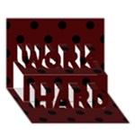 Polka Dots - Black on Bulgarian Rose Red WORK HARD 3D Greeting Card (7x5)
