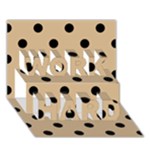 Polka Dots - Black on Tan Brown WORK HARD 3D Greeting Card (7x5)