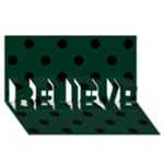 Polka Dots - Black on Deep Green BELIEVE 3D Greeting Card (8x4)