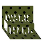 Polka Dots - Black on Army Green WORK HARD 3D Greeting Card (7x5)