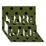 Polka Dots - Black on Army Green TAKE CARE 3D Greeting Card (7x5)