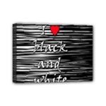 I love black and white 2 Mini Canvas 7  x 5 