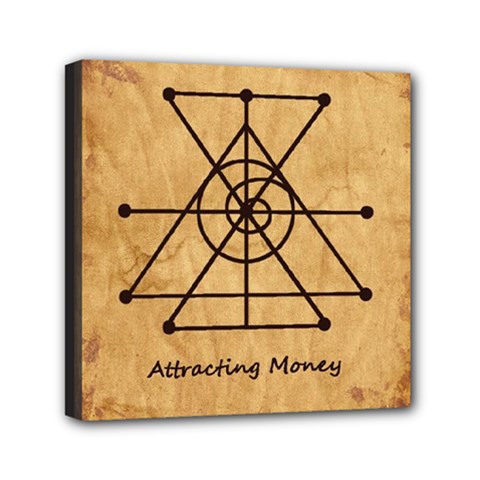 Attracting Money Mini Canvas 6  x 6  (Stretched) from ArtsNow.com