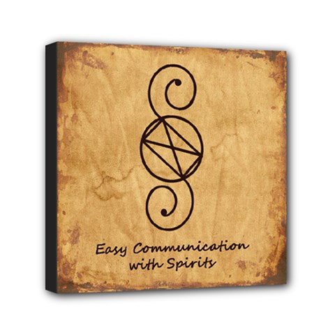 Easy communication with spirits 2 copy Mini Canvas 6  x 6  (Stretched) from ArtsNow.com