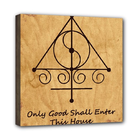 Only Good Shall Enter This House Mini Canvas 8  x 8  (Stretched) from ArtsNow.com