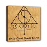 Only Good Shall Enter This House Mini Canvas 6  x 6  (Stretched)