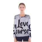 Love Yourself Women s Long Sleeve Tee