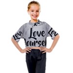 Love Yourself Kids Mock Neck Tee