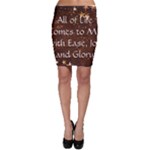 All of Life Comes to Me with Ease, Joy and Glory Bodycon Skirt