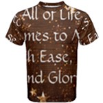 All of Life Comes to Me with Ease, Joy and Glory Men s Cotton Tee