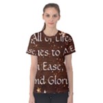 All of Life Comes to Me with Ease, Joy and Glory Women s Cotton Tee