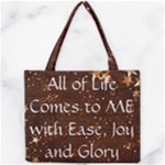 All of Life Comes to Me with Ease, Joy and Glory Mini Tote Bag