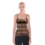 All of Life Comes to Me with Ease, Joy and Glory Spaghetti Strap Top