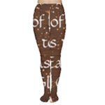 All of Life Comes to Me with Ease, Joy and Glory Tights