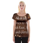 All of Life Comes to Me with Ease, Joy and Glory Cap Sleeve Top