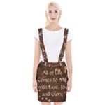All of Life Comes to Me with Ease, Joy and Glory Braces Suspender Skirt