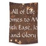 All of Life Comes to Me with Ease, Joy and Glory Large Tapestry