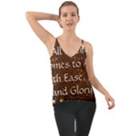 All of Life Comes to Me with Ease, Joy and Glory Chiffon Cami