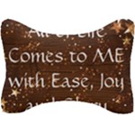 All of Life Comes to Me with Ease, Joy and Glory Seat Head Rest Cushion