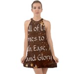 All of Life Comes to Me with Ease, Joy and Glory Halter Tie Back Chiffon Dress