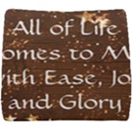 All of Life Comes to Me with Ease, Joy and Glory Seat Cushion