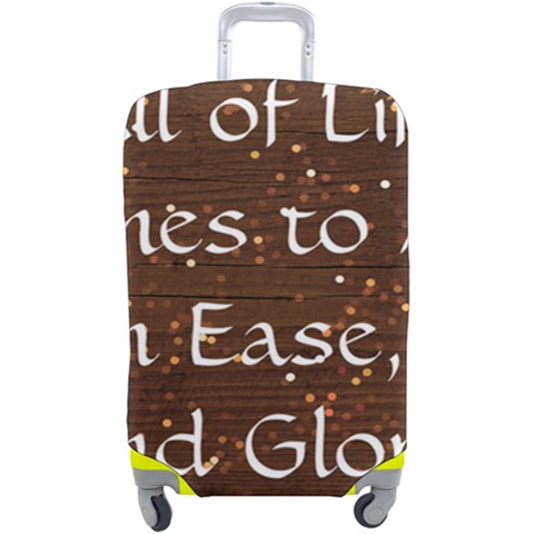 All of Life Comes to Me with Ease, Joy and Glory Luggage Cover (Large) from ArtsNow.com