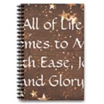 All of Life Comes to Me with Ease, Joy and Glory 5.5  x 8.5  Notebook