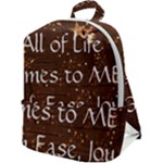 All of Life Comes to Me with Ease, Joy and Glory Zip Up Backpack