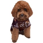 All of Life Comes to Me with Ease, Joy and Glory Dog T-Shirt