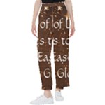 All of Life Comes to Me with Ease, Joy and Glory Women s Pants 