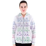 Blah Blah Women s Zipper Hoodie