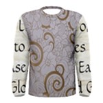 All of Life Come to Me with Ease Joy And Glory 1 Men s Long Sleeve Tee