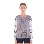 All of Life Come to Me with Ease Joy And Glory 1 Women s Long Sleeve Tee