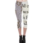 All of Life Come to Me with Ease Joy And Glory 1 Capri Leggings 