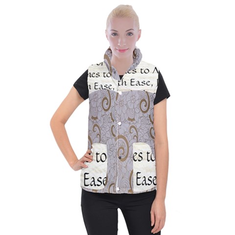 All of Life Come to Me with Ease Joy And Glory 1 Women s Button Up Vest from ArtsNow.com