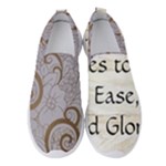 All of Life Come to Me with Ease Joy And Glory 1 Women s Slip On Sneakers