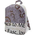 All of Life Come to Me with Ease Joy And Glory 1 Zip Up Backpack