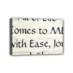 All of Life Come to Me with Ease Joy And Glory 1 Mini Canvas 6  x 4  (Stretched)