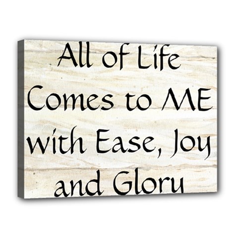 All of Life Come to Me with Ease Joy And Glory 1 Canvas 16  x 12  (Stretched) from ArtsNow.com
