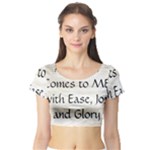 All of Life Come to Me with Ease Joy And Glory 1 Short Sleeve Crop Top