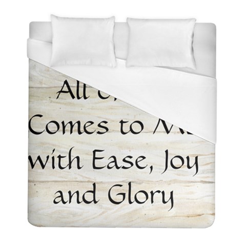 All of Life Come to Me with Ease Joy And Glory 1 Duvet Cover (Full/ Double Size) from ArtsNow.com