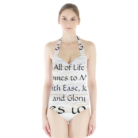 All of Life Come to Me with Ease Joy And Glory 1 Halter Swimsuit from ArtsNow.com
