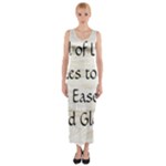 All of Life Come to Me with Ease Joy And Glory 1 Fitted Maxi Dress